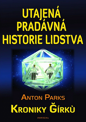Utajená pradávná historie lidstva - Kroniky Girku