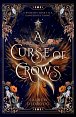 A Curse of Crows: The internationally acclaimed romantasy with a female villain origin story