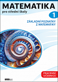 Matematika pro střední školy 1 - Pracovní učebnice