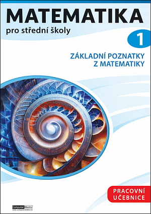 Matematika pro střední školy 1 - Pracovní učebnice