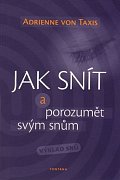 Jak snít a porozumět svým snům - Výklad snů