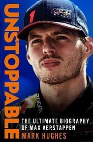 Unstoppable: The Ultimate Biography of Max Verstappen