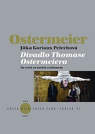 Divadlo Thomase Ostermeiera - Na cestě za novým realismem
