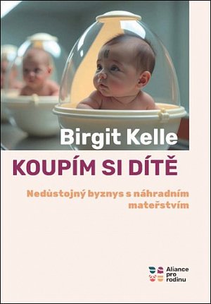 Koupím si dítě - Nedůstojný byznys s náhradním mateřstvím