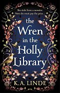 The Wren in the Holly Library: An addictive dark romantasy series inspired by Beauty and the Beast, 1.  vydání