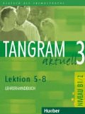 Tangram aktuell 3: Lektion 5-8: Lehrerhandbuch