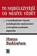 To nejdůležitější co musíte vědět ... o vynikajícím řízení, vynikajícím vůdci a trvalém osobním úspěchu