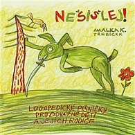 Nešišlej! - Logopedické písničky pro odvážné děti a jejich rodiče - CD