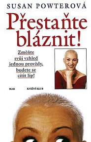 Přestaňte bláznit!