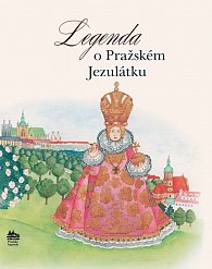 Legende vom Prager Jesulein: legenda o Pražském Jezulátku (německy), 1.  vydání