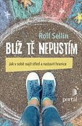 Blíž tě nepustím - Jak v sobě najít střed a nastavit hranice