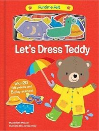Let´s Dress Teddy : With 20 colorful felt play pieces