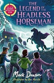 The After School Detective Club: The Legend of the Headless Horseman: Book 5