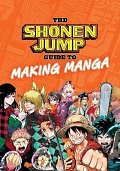 The Shonen Jump Guide to Making Manga