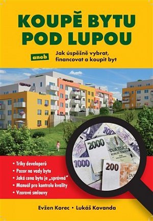 Koupě bytu pod lupou aneb Jak úspěšně vybrat, financovat a koupit byt