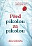 Před pikolou za pikolou
