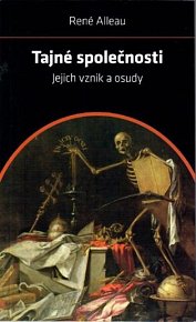 Tajné společnosti - Jejich vznik a osudy