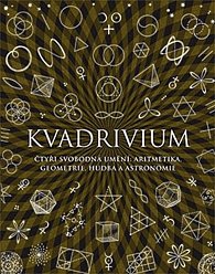 Kvadrivium - Čtyři svobodná umění: aritmetika, geometrie, hudba a astronomie