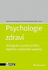 Psychologie zdraví - Biologické, psychosociální, digitální a spirituální aspekty
