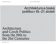 Architektura a česká politika v 19.-21. století / Architecture and Czech Politics from the 19th to the 21st Centuries
