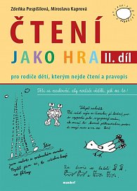 Čtení jako hra - Pro rodiče dětí, kterým nejde čtení a pravopis, 2. díl