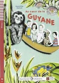Lectures ELI Juniors 1/A1: Au coeur de la guyane + Downloadable multimedia
