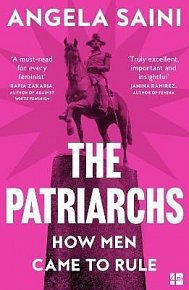 The Patriarchs: How Men Came to Rule