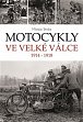 Motocykly ve Velké válce 1914-1918