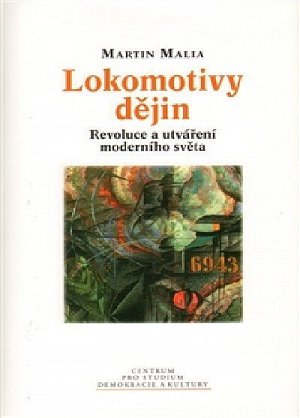 Lokomotivy dějin - revoluce a utváření moderního světa