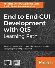 End to End GUI Development with Qt5: Develop cross-platform applications with modern UIs using the powerful Qt framework