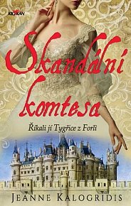 Skandální komtesa - Říkali jí tygřice z Forlí