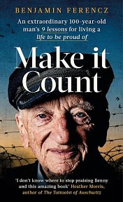 Make It Count: An extraordinary 100-year-old man’s 9 lessons for living a life to be proud of