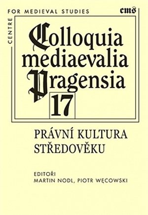Colloquia mediaevalia Pragensia 17 - Právní kultura ve středověku