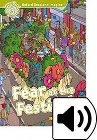 Oxford Read and Imagine Level 3 Fear at the Festival with Audio CD Pack