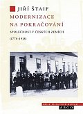 Modernizace na pokračování - Společnost v českých zemích (1770-1918)