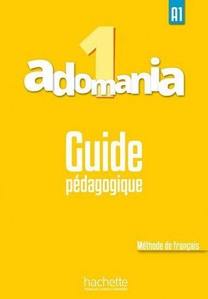 Adomania 1 (A1) Guide pédagogique