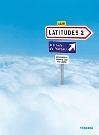Latitudes 2 A2/A1: Méthode de Francais + 2 CD