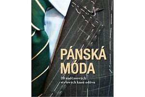 Pánská móda - 20 nadčasových stylových kusů oděvů