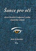 Šance pro oči - Deset kroků k nápravě zraku vlastními silami