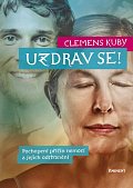 Uzdrav se! - Pochopení příčin nemocí a jejich odstranění