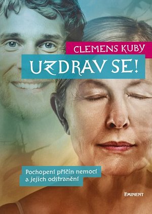 Uzdrav se! - Pochopení příčin nemocí a jejich odstranění