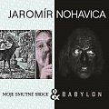 Jaromír Nohavica: Babylon + Moje smutné srdce 2 - CD