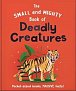 The Small and Mighty Book of Deadly Creatures: Pocket-sized books, massive facts!