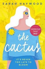 The Cactus: A Reese Witherspoon x Hello Sunshine Book Club Pick