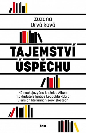 Tajemství úspěchu - Německojazyčná knižnice Album nakladatele Ignáce Leopolda Kobra v širších literárních souvislostech