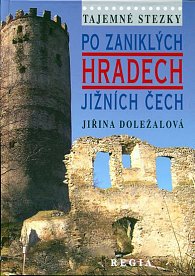 Tajemné stezky - Po zaniklých hradech Jižních Čech