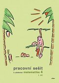 Pracovní sešit k Matematice pro 4. ročník ZŠ  I. díl, 2.  vydání