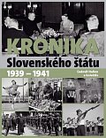 Kronika Slovenského štátu 1939 - 1941