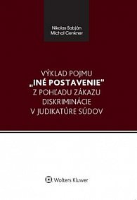 Výklad pojmu iné postavenie z pohľadu zákazu diskriminácie v judikatúre súdov