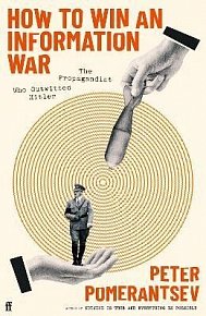 How to Win an Information War: The Propagandist Who Outwitted Hitler